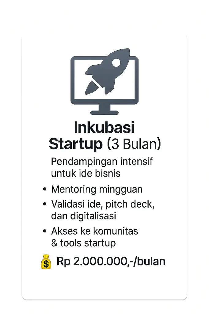 Inkubasi Startup (3 Bulan) Pendampingan intensif untuk ide bisnis