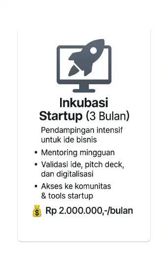 Inkubasi Startup (3 Bulan) Pendampingan intensif untuk ide bisnis